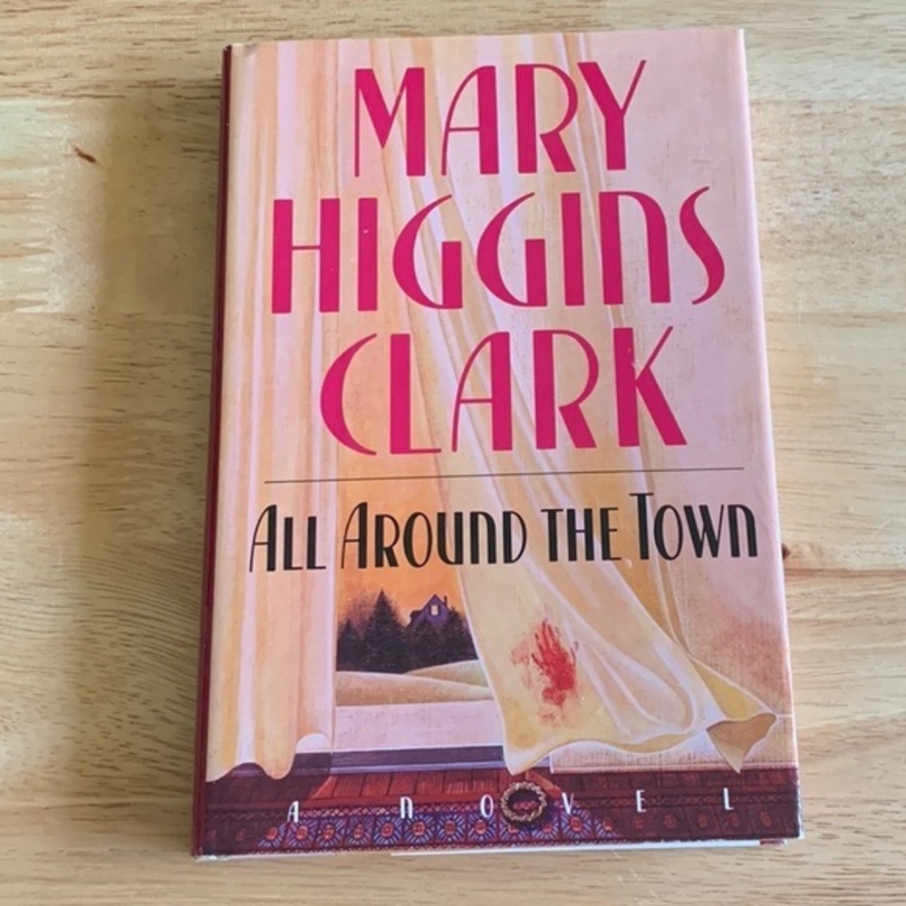 All Around The Town Hard cover book by Mary Higgins Clark